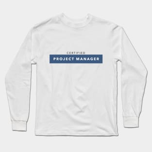 Certified Project Manager Long Sleeve T-Shirt